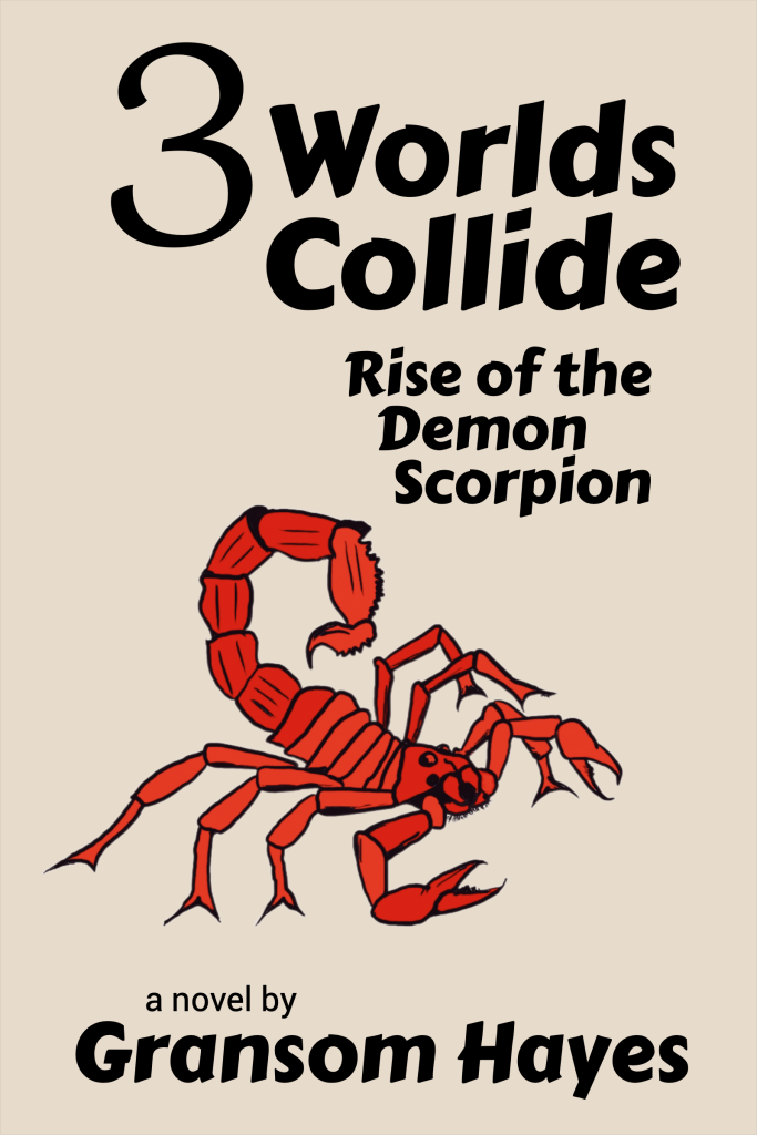 Three Worlds Collide Rise of the Demon Scorpion is a Supernatural Crime thriller